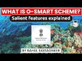 What is o smart scheme cabinet extends o smart for 5 more years  upsc ministry of earth sciences