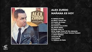 Alex Zurdo - Mañana es Hoy (Álbum Completo)