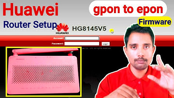 Huawei Router Configuration - HG8145V5 Router Setup - Gpon To Epon Firmware 💯✅