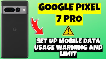 How To Set Up Mobile Data Usage Warning and Limit On Google Pixel 7 Pro