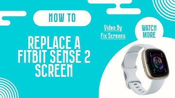 TUTORIAL How To Replace A Fitbit Sense 2 Screen | DIY Repair