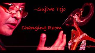 Sujiwo Tejo - Changing Room