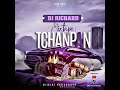 Mixtape tchanpan by dj richard 2024 vibe nt al team deran