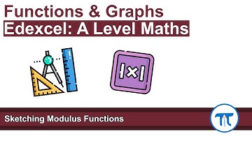A Level Maths | Pure - Year 2 | Sketching Modulus Functions