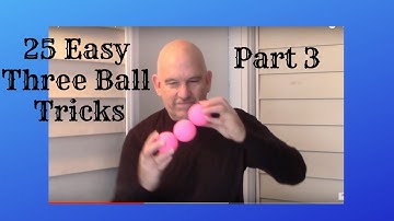 25 Easy Three Ball Tricks / Learn to juggle different patterns and tricks with 3 balls