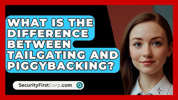 What Is The Difference Between Tailgating And Piggybacking? - SecurityFirstCorp.com