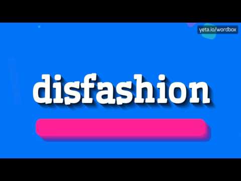 Video: Ce înseamnă disfashion?