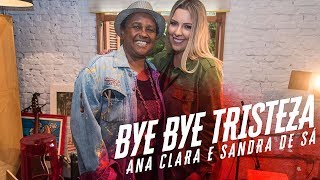 Ana Clara feat Sandra de Sá - Bye Bye Tristeza