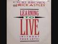 O&#39;Chi Brown &amp; Rick Astley - Learning To Live