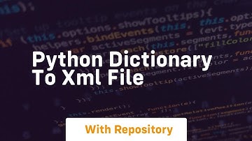 Python dictionary to xml file