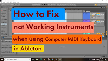 How to Fix not Working Instruments when using Computer MIDI keyboard in Ableton