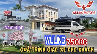 Quá Trình Đi TP Thái Bình - TP Nam Định - TT Lâm Ý Yên Nam Định Giao Xe 750Kg Cho Khách Làm Đăng Kí