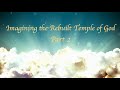 Imagining the temple of god part 2