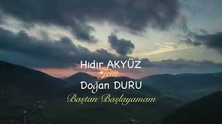 Hıdır AKYÜZ feat Doğan DURU - Baştan Başlayamam - Remix