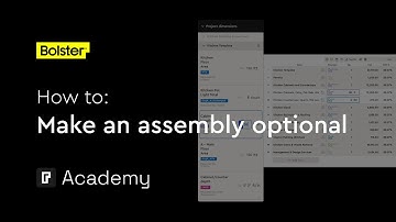 Making assemblies optional - Estimating tutorials - Bolster academy