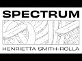 Capture de la vidéo Out Now: Henrietta Smith-Rolla – Spectrum