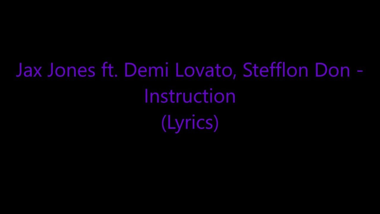 Jax Jones - Instruction ft. Demi Lovato, Stefflon Don (Lyrics) - YouTube