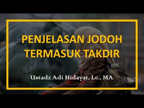 penjelasan-jodoh-termasuk-takdir-–-ustadz-adi-hidayat,-lc.,-ma