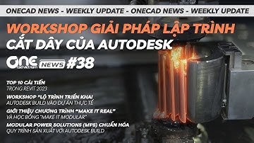 Workshop giải pháp lập trình cắt dây của Autodesk, 10 cải tiến trong Revit 2023 | OneCAD News #38