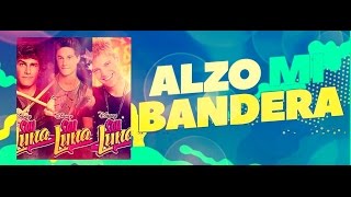 Soy Luna 2 - Alzo Mi Bandera - Letra