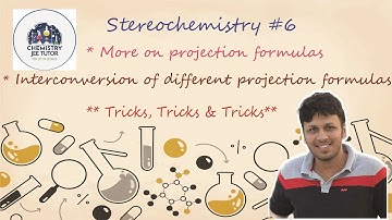 Organic Chemistry|| Stereochemistry #6 ||Projection formulae||Intercoversions||Tricks|| IITJEE/NEET