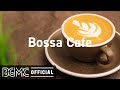 Bossa Cafe: Upbeat Wednesday Good Mood Cafe Music - Positive Jazz Music for Work in the Office