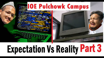 Expectation Vs Reality IOE Pulchowk Campus|| Engineering/IOE Entrance Part 3