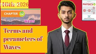 Class 10 Physics Chapter 12 Waves | New Book New Syllabus | Terms and Parameters of Waves