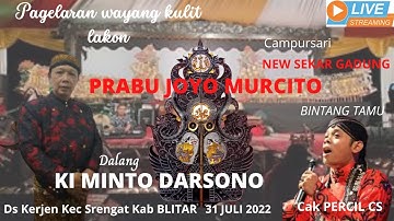 Wayang kulit lakon PRABU JOYO MURCITO dalang KI MINTO DARSONO  dan bintang tamu Cak PERCIL CS.