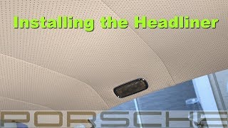 Porsche 911 Restoration / Installing a new headliner! Video 39