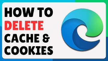 How To Clear Cache And Cookies In Microsoft Edge (2025)