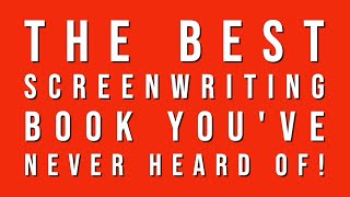 The Best Screenwriting Book You've NEVER Heard Of!