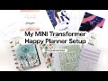 My MINI Happy Planner Transformer Setup