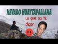 Llegamos al NEVADO HUAYTAPALLANA 2021- Lo que no te dicen 😡😡!! Ruta de Lagunas y PAGO A LA TIERRA