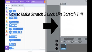 How to Make Scratch 3 Look Like Scratch 1.4!