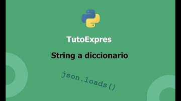 TutoExpres | Python | Convertir string a un diccionario