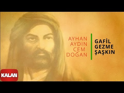 Ayhan Aydın & Cem Doğan - Gafil Gezme Şaşkın I Aleviler'e Kalan II © 2015 Kalan Müzik