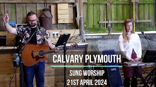 Calvary Plymouth Sung Worship  2024-04-21