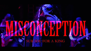 Suicide For A King - MISCONCEPTION (Official Music Video)