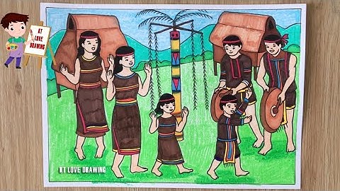 Vẽ tranh lễ hội Cồng chiêng Tây Nguyên | Vẽ lễ hội quê em | Vẽ hội xuân quê hương | Vẽ lễ hội