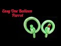 Easy One Balloon Parrot/ Balloon Animal Tutorial for Beginners/