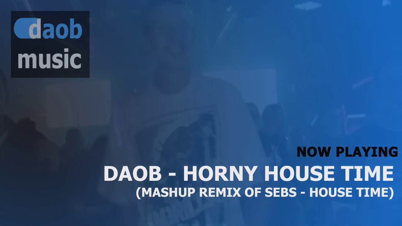 DAOB - Horny House Time