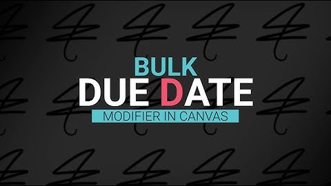 Due Date Modifier - Canvas