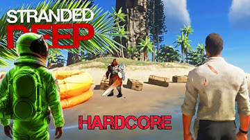 2 idiots and 1 island ( stranded deep hardcore)
