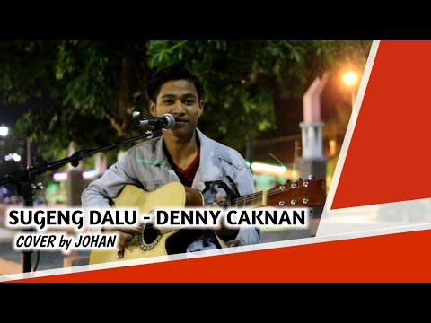Cover SUGENG DALU - DENNY CAKNAN [VIDEO LIRIK] JOHAN (LIVE COVER) DOP MEDIA PRODUCTION