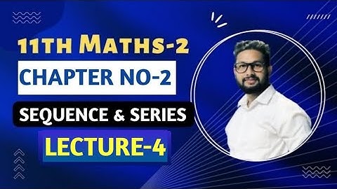 11th Maths-2 | Chapter 2 | Sequence & Series | Lecture 4 | Maharashtra Board |
