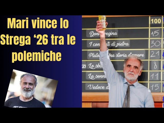 Mari vince il premio Strega 2026
