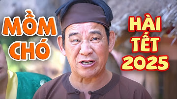 Hài Tết 2025 | MỒM CHÓ VÓ NGỰA | CƯỜI LỘN RUỘT Với Quang Tèo, Xuân Nghĩa Mới Nhất 2025