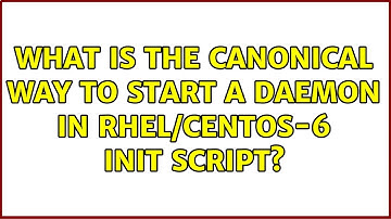 What is the canonical way to start a daemon in rhel/centos-6 init script?