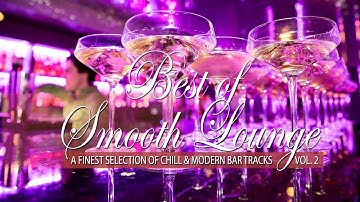 Best of Smooth Lounge, Vol. 2 (A Finest Selection of Chill & Modern Bar Tracks) Mixtape